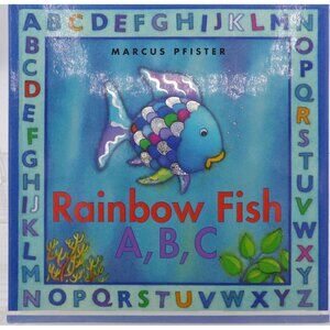 Rainbow Fish A B C by Marcus Pfister ©2002 North-South Books Alphabet Fish